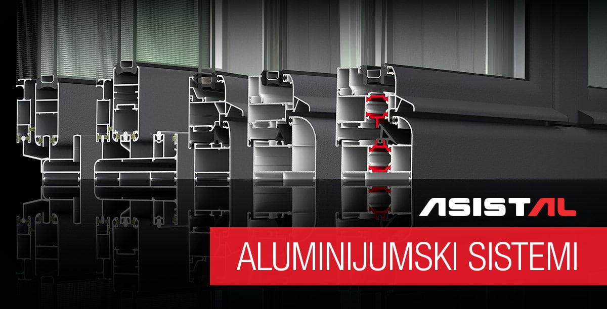 Asistal aluminijumski sistemi za vrata i prozore
